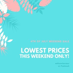 4TH OF JULY MARKDOWNS LOWEST PRICES WEEKEND ONLY!
